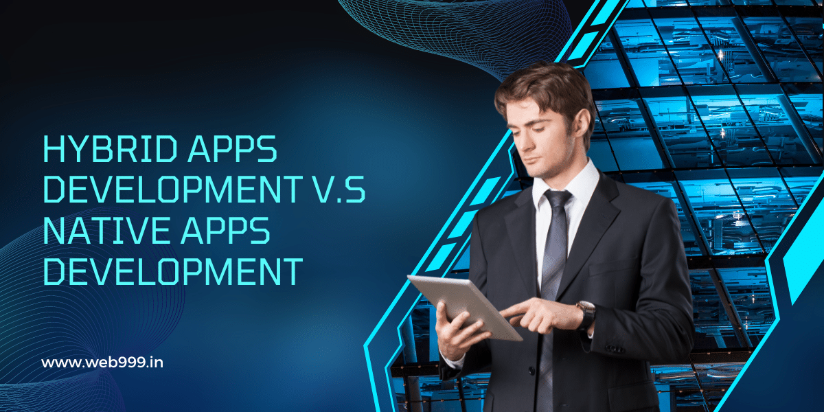 Hybrid Apps Development V.S Native Apps Development 