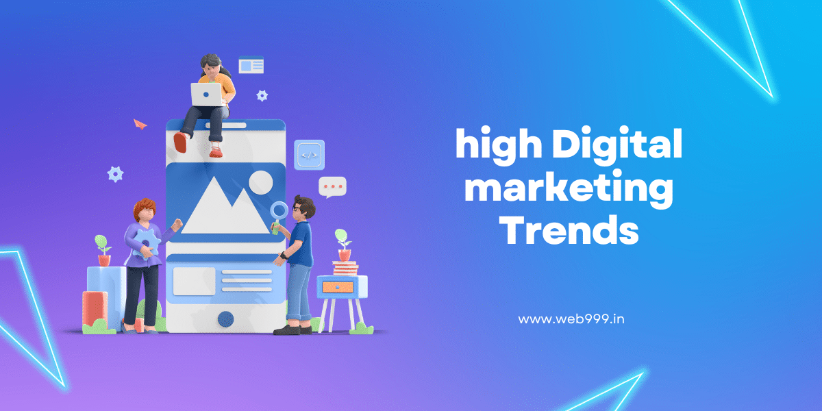 high Digital marketing Trends: